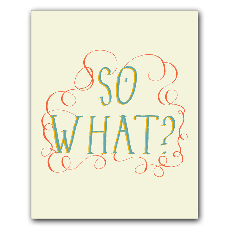 Print: So What?